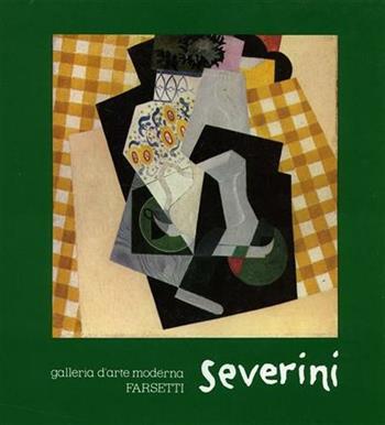 Gino Severini. Opere dal 1907 al 1957. Ediz. illustrata  - Libro Firenzelibri 1982, FarsettiArte | Libraccio.it