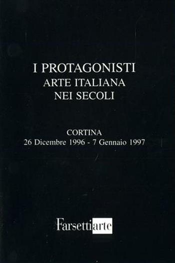 I protagonisti. Arte italiana nei secoli  - Libro Firenzelibri 1996, FarsettiArte | Libraccio.it