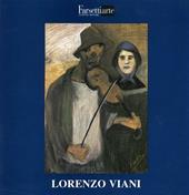 Lorenzi Viani. Libertario e umanitario. Ediz. illustrata