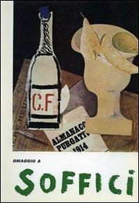 Omaggio a Ardengo Soffici. Ediz. illustrata  - Libro Firenzelibri 1972, FarsettiArte | Libraccio.it