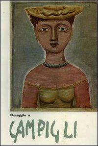 Omaggio a Massimo Campigli. Ediz. illustrata - Massimo Carrà, Elvio Natali - Libro Firenzelibri 1973, FarsettiArte | Libraccio.it