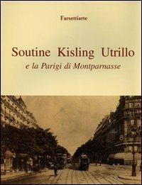 Soutine, Kisling, Utrillo e la Parigi di Montparnasse. Ediz. illustrata - Marco Fagioli, Rachele Ferrari - Libro Firenzelibri 2003, FarsettiArte | Libraccio.it