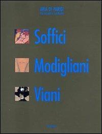 Tre toscani a La Ruche. Soffici Modigliani Viani. Ediz. illustrata - Luigi Cavallo - Libro Firenzelibri 2003, FarsettiArte | Libraccio.it