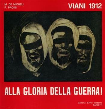 Viani 1912. Alla gloria della guerra! Ediz. illustrata - Piero Pacini - Libro Firenzelibri 1984, FarsettiArte | Libraccio.it