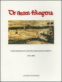 De Strata Francigena. Studi e ricerche sulle vie di pellegrinaggio del Medioevo  - Libro Firenzelibri 2006, De Strata Francigena | Libraccio.it