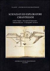 Scienziati ed esploratori chiantigiani. I Della Volpaia, Giovanni da Verrazzano, Odoardo Beccari, I «Georgofili» di Greve