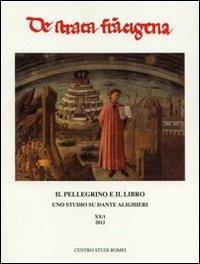 Il pellegrino e il libro. Uno studio su Dante Alighieri - Julia Holloway Bolton - Libro Firenzelibri 2012, De Strata Francigena | Libraccio.it