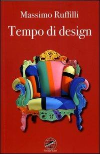 Tempo di design - Massimo Ruffilli - Libro Firenzelibri 2012 | Libraccio.it