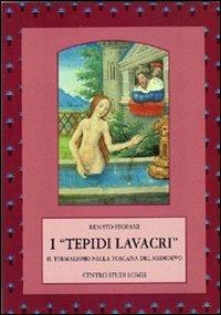I «Tepidi lavacri». Il termalismo nella Toscana del medioevo - Renato Stopani - Libro Firenzelibri 1995, Centro Studi Romei | Libraccio.it