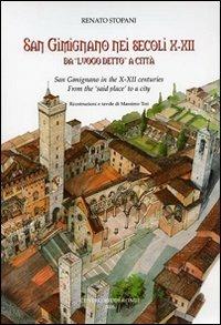 San Gimignano nei secoli X-XII da «luogo detto» a città - Renato Stopani - Libro Firenzelibri 2005, Centro Studi Romei | Libraccio.it