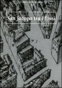 San Jacopo tra i fossi - Renato Stopani - Libro Firenzelibri 2002, Gli Arcipressi | Libraccio.it