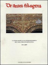 La strada Romea e gli itinerari romipeti dell'area emiliano-romagnola - Renato Stopani, Alfredo Santini, Antonio Samaritani - Libro Firenzelibri 2007, Centro Studi Romei | Libraccio.it