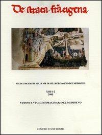 Visioni e i viaggi immaginari nel medioevo - Renato Stopani, Fabrizio Vanni, Giorgio Massola - Libro Firenzelibri 2005, Centro Studi Romei | Libraccio.it