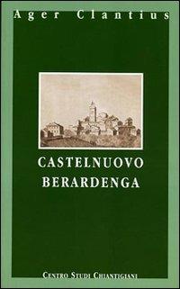 Castelnuovo Berardenga - Renato Stopani - Libro Firenzelibri 2005, Ager Clantius | Libraccio.it