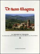 La «melior via» per Roma. La strada dell'Alpe di Serra, dalla Valle del Bidente alla Val di Chiana. Atti del Convegno di studi (Arezzo, 25-26 maggio 2001)