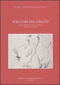 Scrittori del Chianti. Autori chiantigiani nella letteratura del primo Novecento - Renato Stopani, Jolanda Fonnesu, Massimo Baldini - Libro Firenzelibri 1988, Clante | Libraccio.it