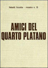 Amici del quarto platano. Ediz. illustrata  - Libro Firenzelibri 1977, FarsettiArte | Libraccio.it