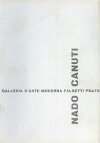 Nado Canuti. Sculture, olii, sculture multiple. Catalogo della mostra (Prato, 16 dicembre 1972-10 gennaio 1973). Ediz. illustrata  - Libro Firenzelibri 1973, FarsettiArte | Libraccio.it