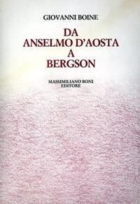 Da Anselmo d'Aosta a Bergson - Giovanni Boine - Libro Firenzelibri 1987 | Libraccio.it