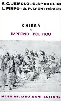 Chiesa e impegno politico - Arturo Carlo Jemolo, Giovanni Spadolini, Luigi Firpo - Libro Firenzelibri 1975, I libri di Massimiliano Boni | Libraccio.it