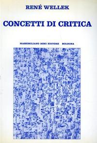 Concetti di critica - René Wellek - Libro Firenzelibri 1972, I libri di Massimiliano Boni | Libraccio.it
