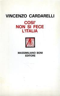 Così non si fece l'Italia - Vincenzo Cardarelli - Libro Firenzelibri 1980 | Libraccio.it