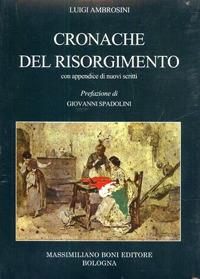 Cronache del Risorgimento. Con appendice di nuovi scritti - Luigi Ambrosini - Libro Firenzelibri 1971, I libri di Massimiliano Boni | Libraccio.it