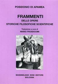 Frammenti delle opere storiche filosofiche scientifiche - Posidonio - Libro Firenzelibri 1998, I libri di Massimiliano Boni | Libraccio.it