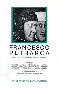 Francesco Petrarca nel VI centenario della morte - Riccardo Bacchelli, Vittore Branca, Alfredo Giuliani - Libro Firenzelibri 1976, I libri di Massimiliano Boni | Libraccio.it