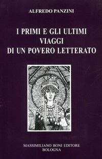 Viaggio di un povero letterato - Alfredo Panzini - Libro Firenzelibri 2003, I libri di Massimiliano Boni | Libraccio.it