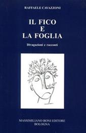 Il fico e la foglia. Divagazioni e racconti