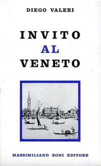 Invito al Veneto - Diego Valeri - Libro Firenzelibri 1977, I libri di Massimiliano Boni | Libraccio.it