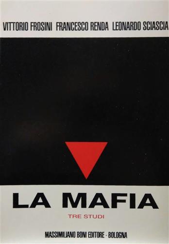 La mafia. Tre studi - Vittorio Frosini, Francesco Renda, Leonardo Sciascia - Libro Firenzelibri 1970 | Libraccio.it