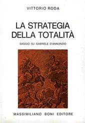 La strategia della totalità. Saggio su Gabriele D'Annunzio