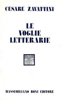 Le voglie letterarie - Cesare Zavattini - Libro Firenzelibri 1974, I libri di Massimiliano Boni | Libraccio.it