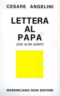 Lettere al papa con altri scritti - Cesare Angelini - Libro Firenzelibri 1977, I libri di Massimiliano Boni | Libraccio.it
