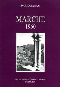 Marche 1960 - Dario Zanasi - Libro Firenzelibri 2002, I libri di Massimiliano Boni | Libraccio.it