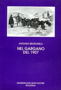 Nel Gargano del 1907 - Antonio Beltramelli - Libro Firenzelibri 1994, I libri di Massimiliano Boni | Libraccio.it