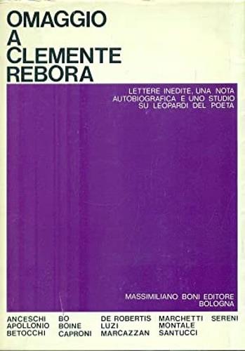 Omaggio a Clemente Rebora - Anceschi, Apollonio, Betocchi - Libro Firenzelibri 1970, I libri di Massimiliano Boni | Libraccio.it