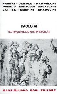 Paolo VI, testimonianze e interpretazioni  - Libro Firenzelibri 1978, I libri di Massimiliano Boni | Libraccio.it