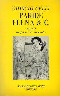 Paride Elena & C. Capricci in forma di racconto - Giorgio Celli - Libro Firenzelibri 1983, I libri di Massimiliano Boni | Libraccio.it