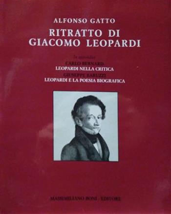 Ritratto di Giacomo Leopardi - Alfonso Gatto - Libro Firenzelibri 1999, I libri di Massimiliano Boni | Libraccio.it