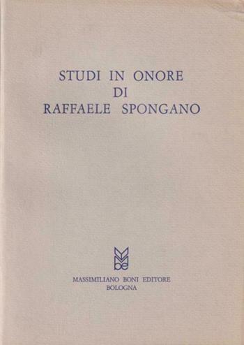 Studi in onore di Raffaele Spongano - Sandra Saccone, Tommasa La Spada, Renzo Rabboni - Libro Firenzelibri 1980, I libri di Massimiliano Boni | Libraccio.it