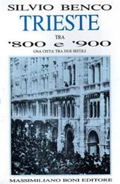 Trieste tra '800 e '900. Una città tra due secoli
