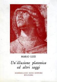 Un' illusione platonica ed altri saggi - Mario Luzi - Libro Firenzelibri 1972, I libri di Massimiliano Boni | Libraccio.it