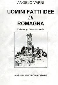 Uomini, fatti, idee di Romagna - Angelo Varni - Libro Firenzelibri 1986, I libri di Massimiliano Boni | Libraccio.it