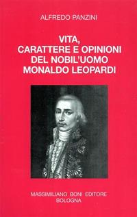 Vita, carattere e opinioni del nobil'uomo Monaldo Leopardi - Alfredo Panzini - Libro Firenzelibri 1997 | Libraccio.it