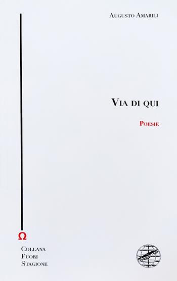 Via di qui - Augusto Amabili - Libro Firenzelibri 2021, Collana di poesia. Fuori stagione | Libraccio.it