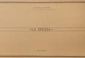 La Spezia. Immagini del passato. Ediz. illustrata