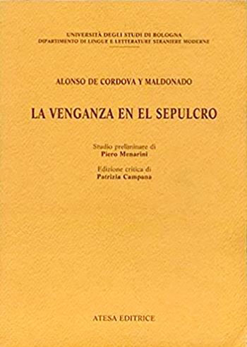 La venganza en el sepulcro. Ediz. critica - Alonso de Cordova y Maldonado - Libro Firenzelibri 1989, Atesa. Testi e studi ispanici | Libraccio.it